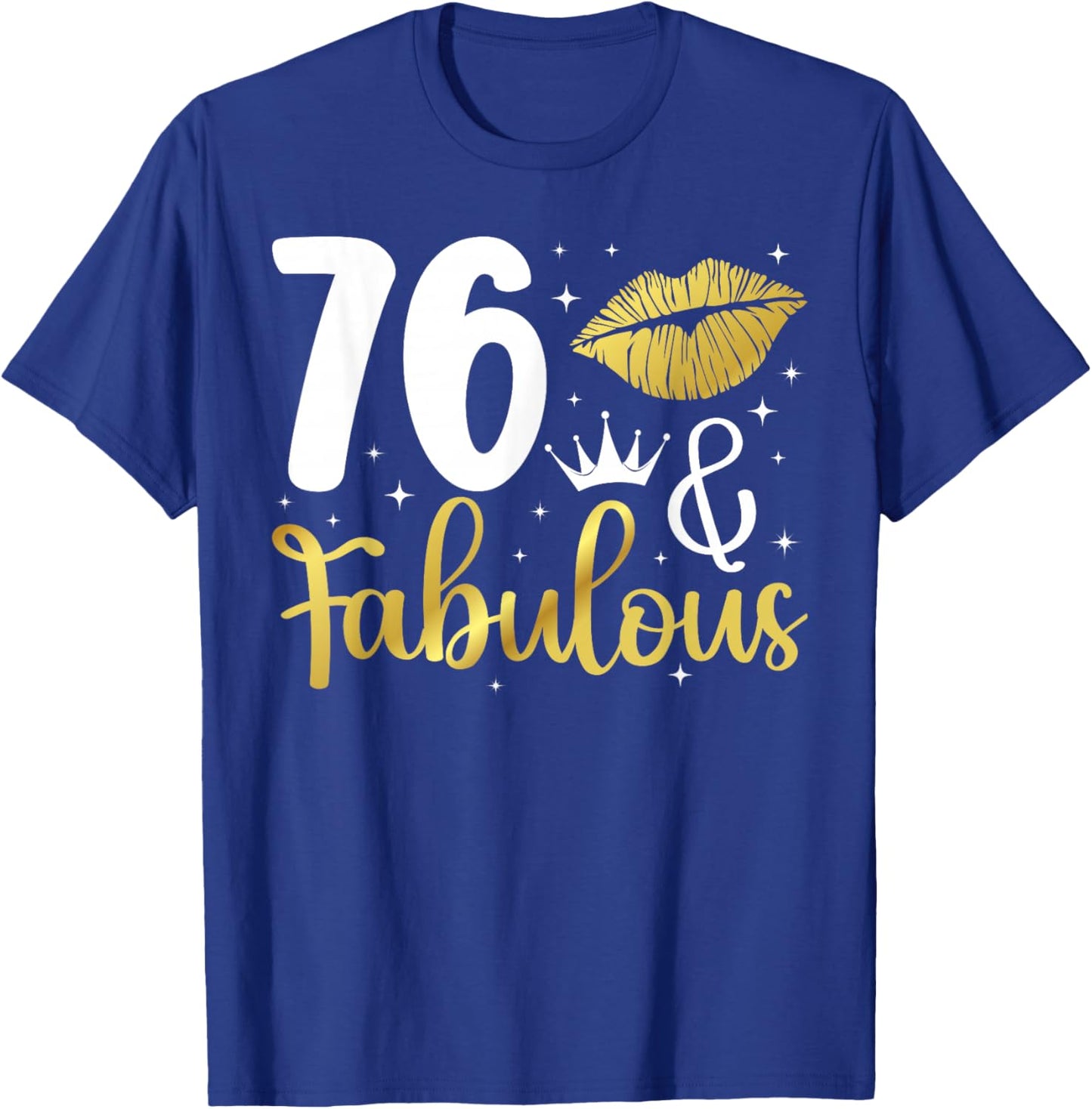 76 & Fabulous 76th Birthday 76 Year Old It's My 76th Bday T-Shirt - T-Shirt | Royal