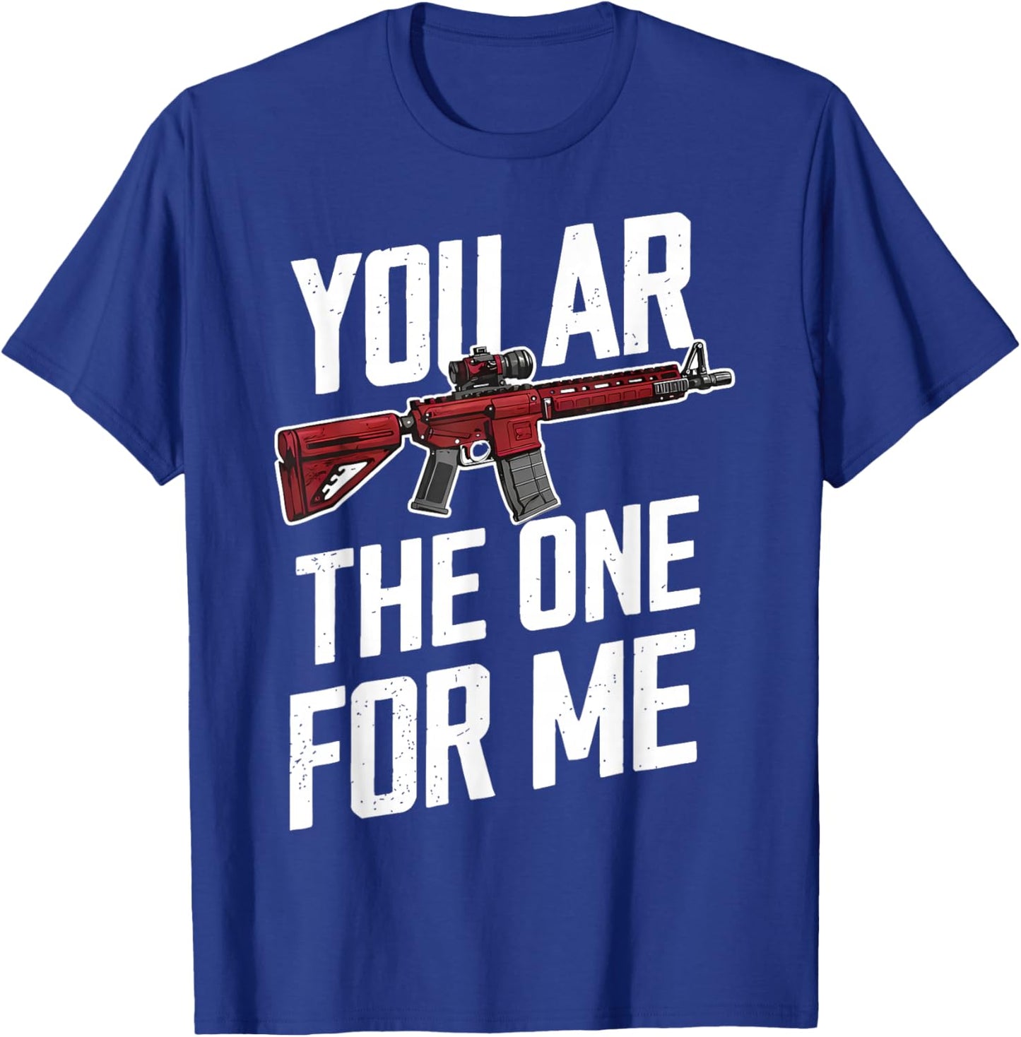 You AR The One for Me T-Shirt - T-Shirt | Royal