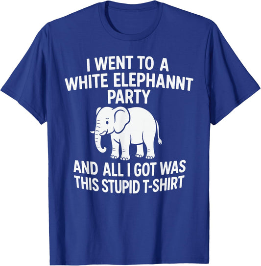 White Elephant Party – All I Got was This Stupid T-Shirt - T-Shirt | Royal