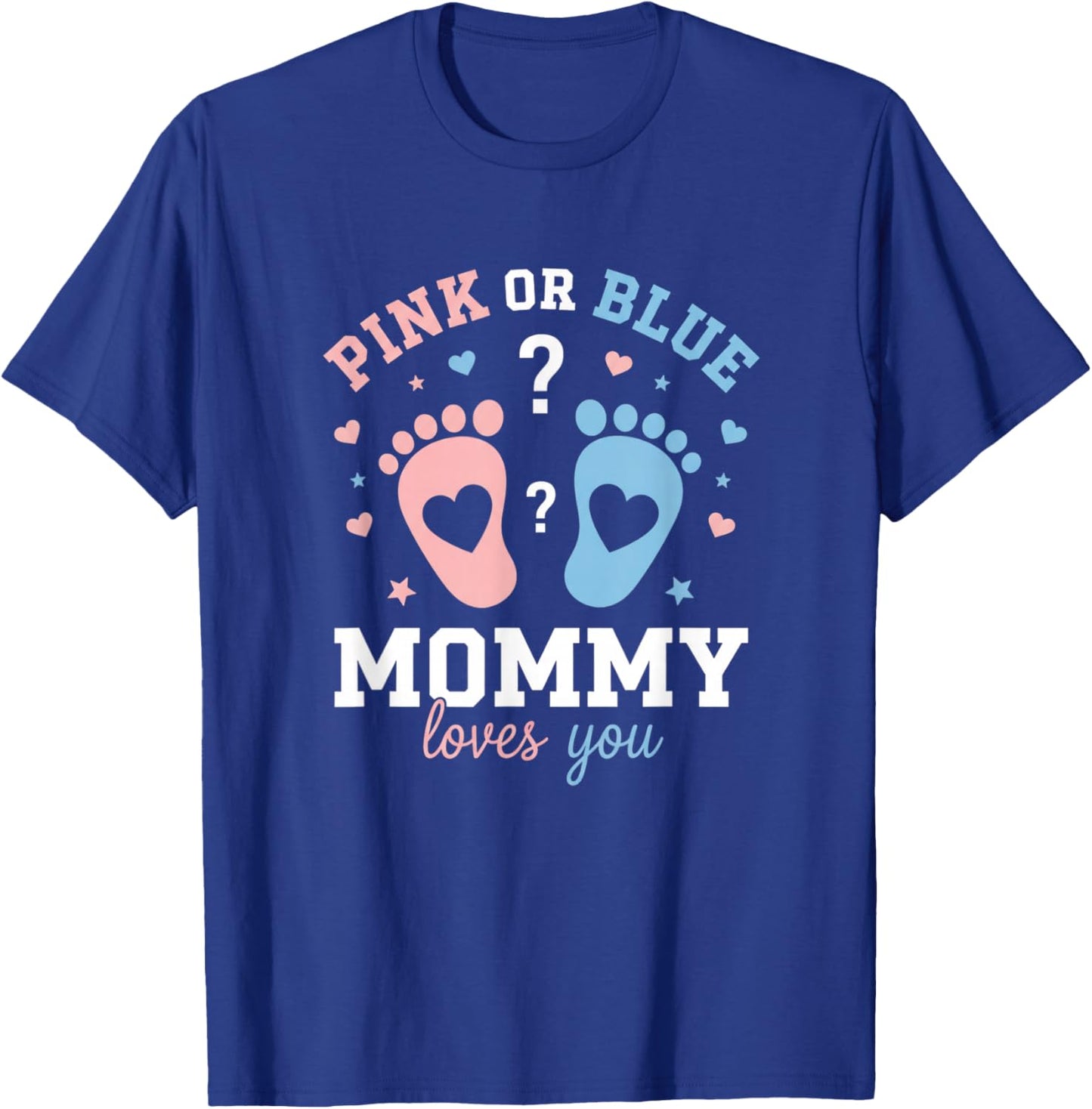 Mom Pink Or Blue Gender Reveal Mommy Loves You Pregnancy Ann T-Shirt - T-Shirt | Royal