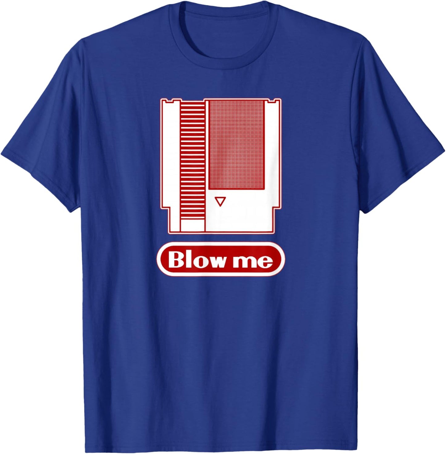 Blow Me - Retro 1980s 8-bit Home Video Game Dirty Cartridge T-Shirt - T-Shirt | Royal