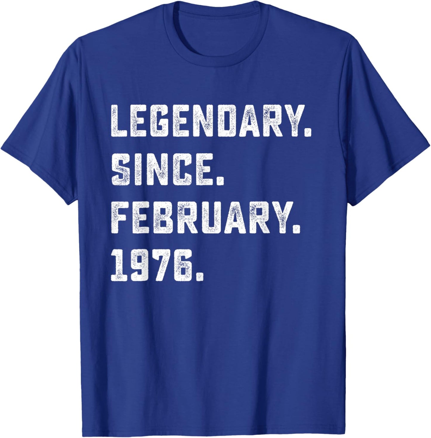 50th Birthday Gift Legendary Since February 1976 50 Yrs Old T-Shirt - T-Shirt | Royal