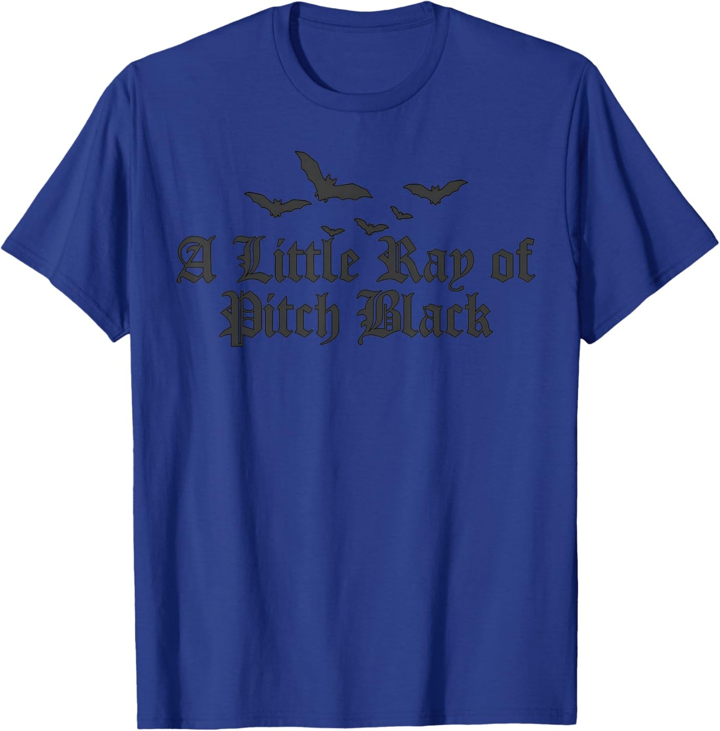 A Little ray of Pitch Black T-Shirt - T-Shirt | Royal