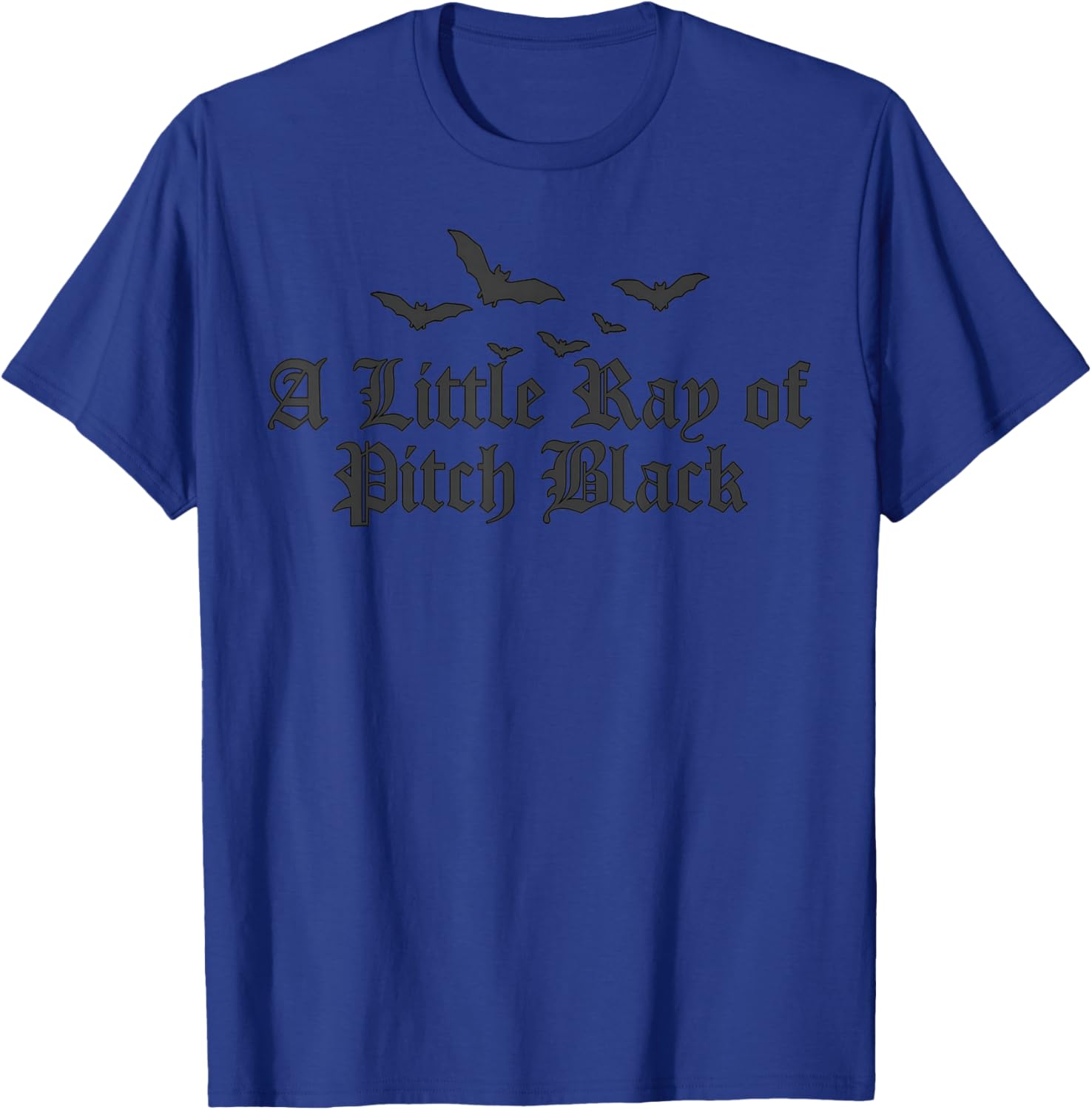 A Little ray of Pitch Black T-Shirt - T-Shirt | Royal