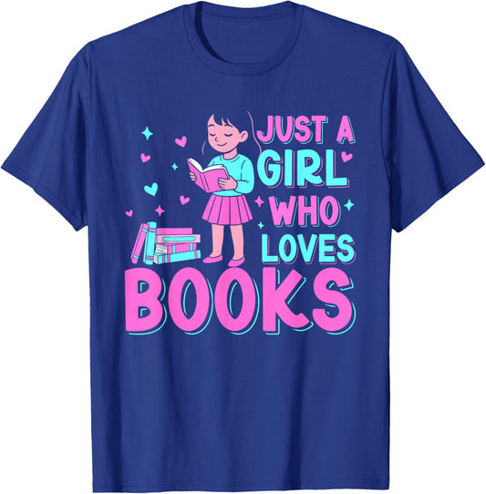 Book Lover Bookworm Reading Just a Girl Who Loves Books T-Shirt - T-Shirt | Royal