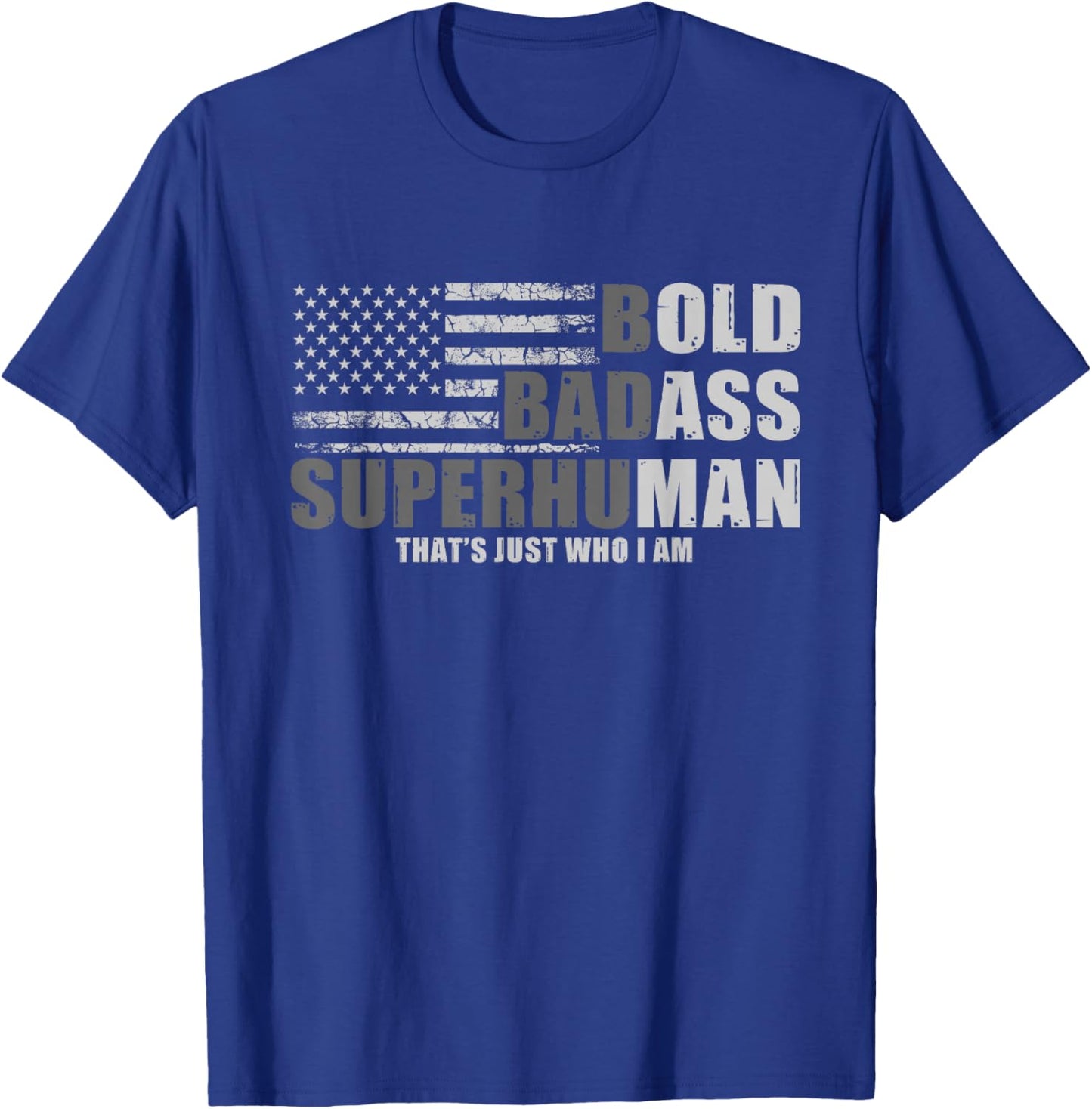 Bold Badass Superhuman That's Just Who I Am Strong Men T-Shirt - T-Shirt | Royal