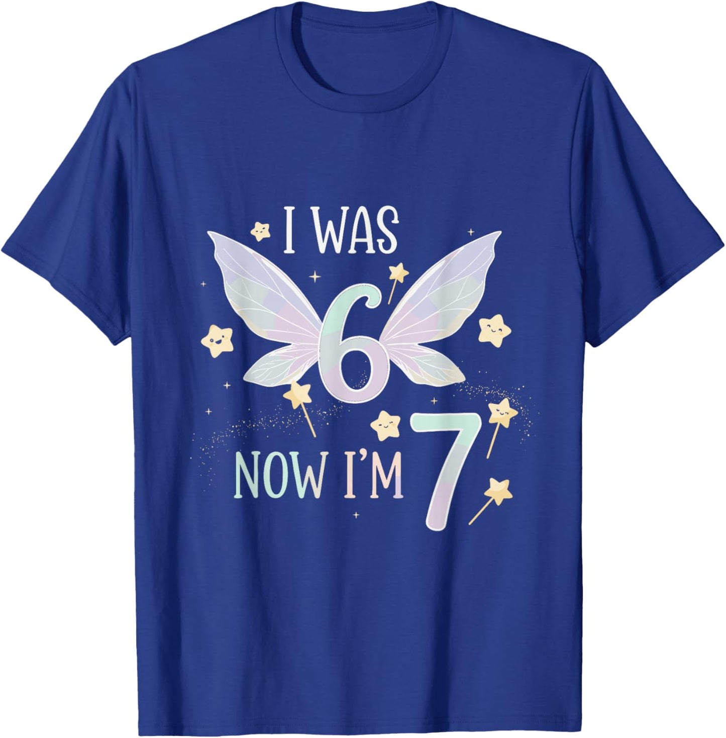 7 Year Old Birthday Fairy was 6 Now I'm 7 67 Funny for Kids T-Shirt - T-Shirt | Royal