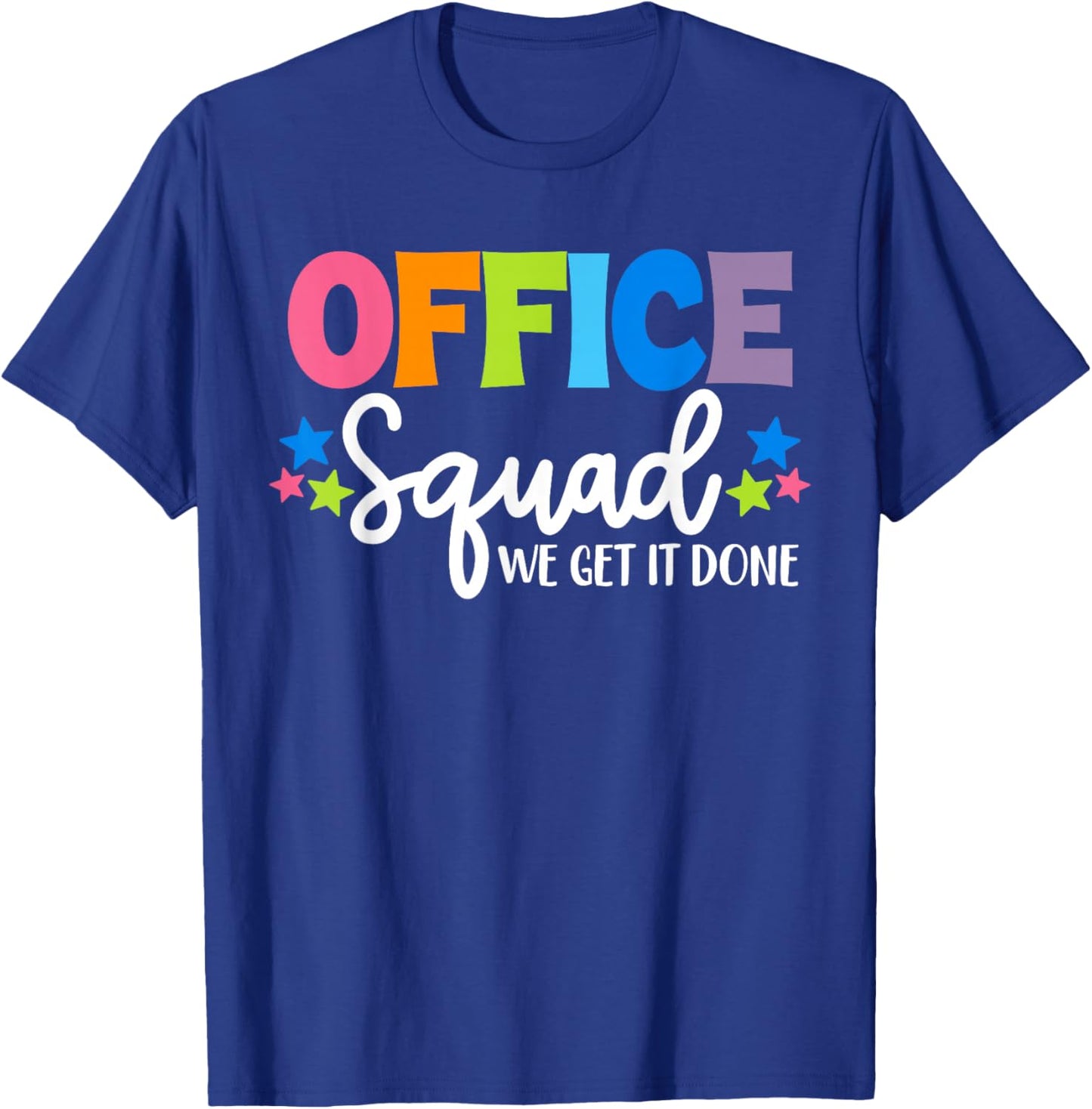 Office Squad We Get It Done Funny Back to School First Day T-Shirt - T-Shirt | Royal