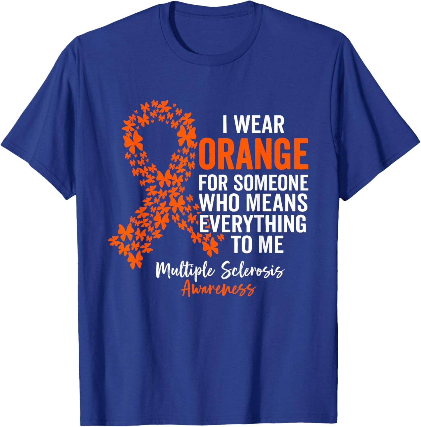 I Wear Orange for Multiple Sclerosis Awareness Support Squad T-Shirt - T-Shirt | Royal