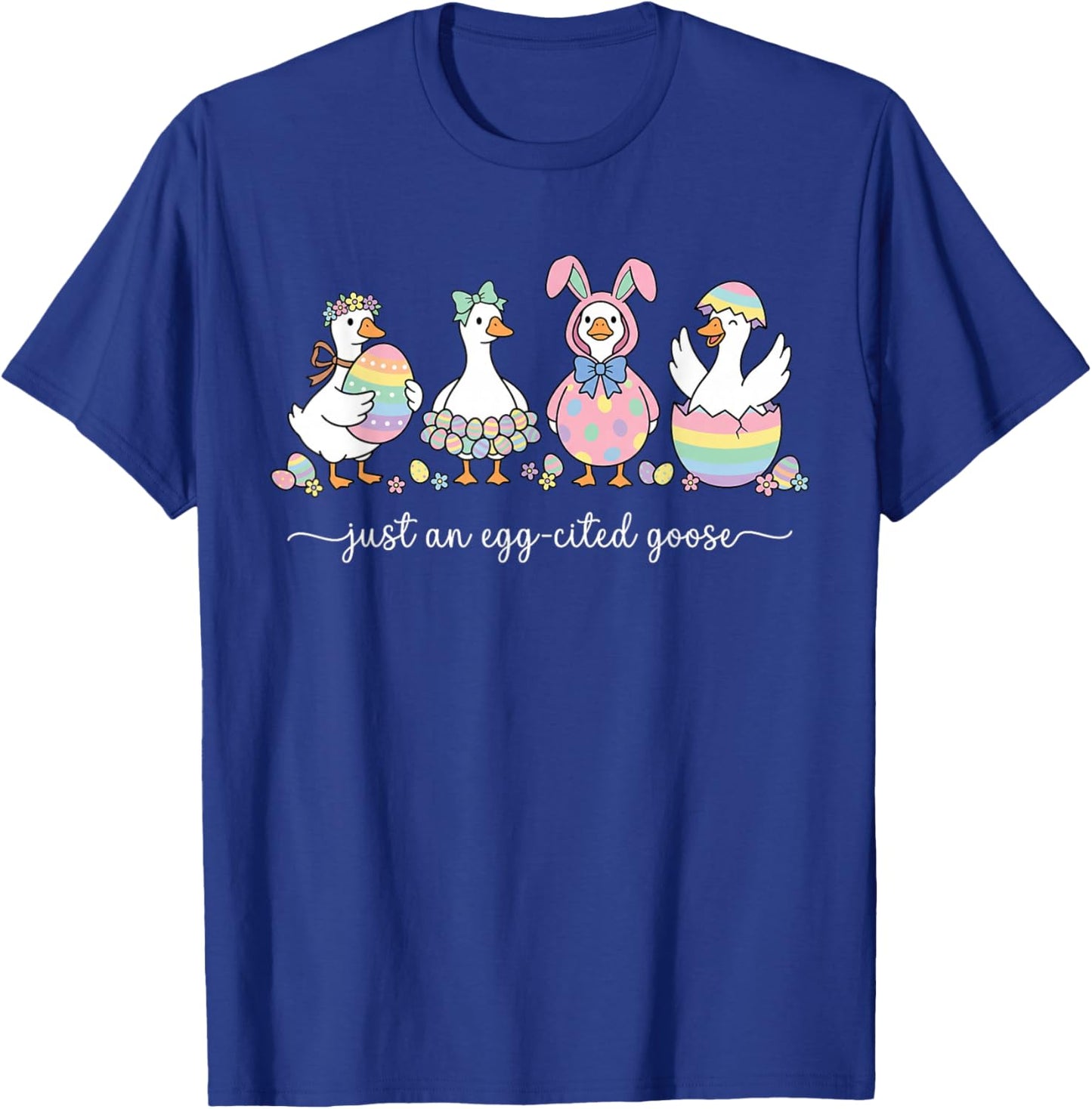 Just an Egg-Cited Goose Silly Funny Happy Easter Bunny T-Shirt - T-Shirt | Royal