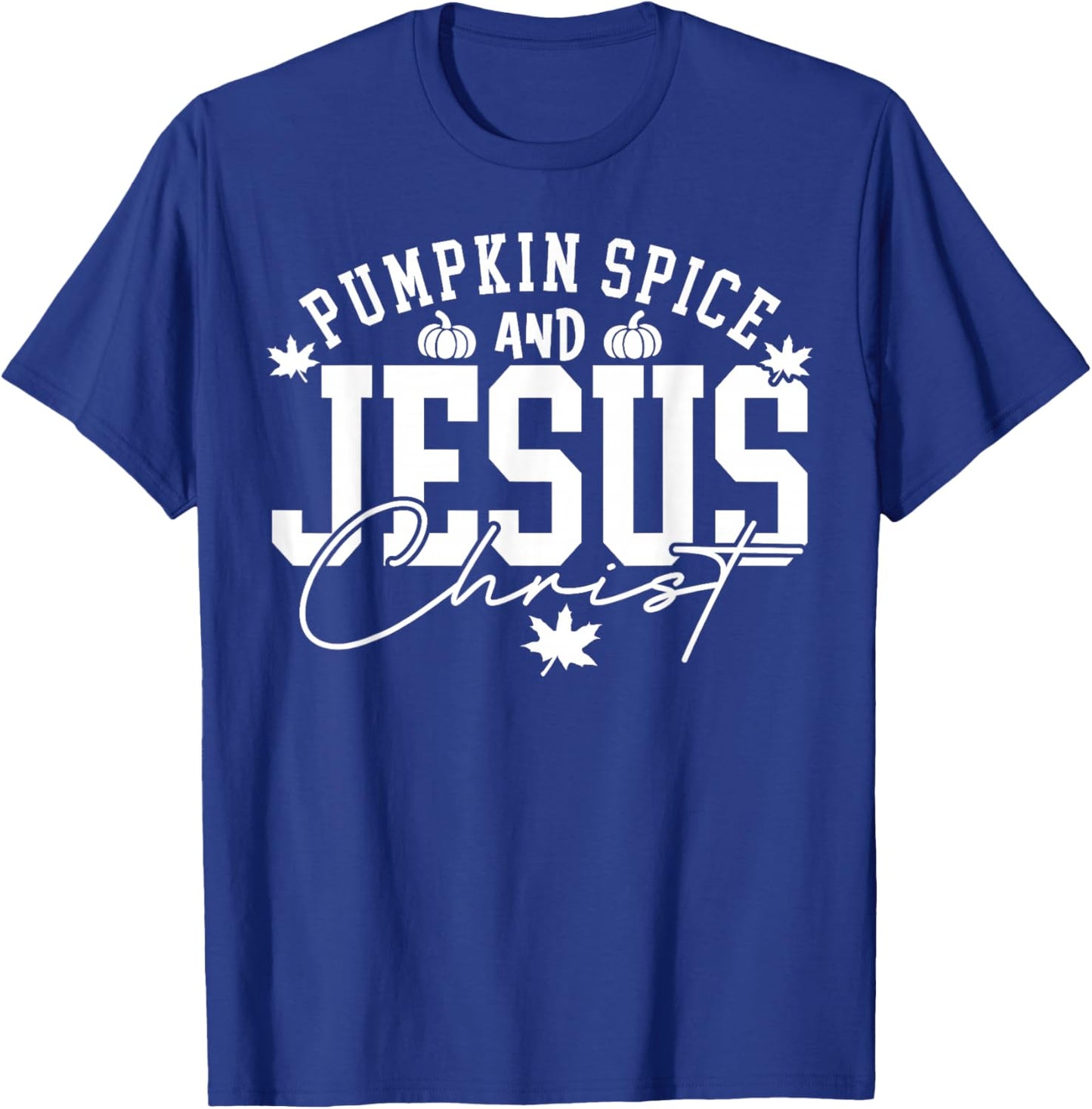 Pumpkin Spice Christian Faith Thanksgiving Fall Autumn Gifts T-Shirt - T-Shirt | Royal