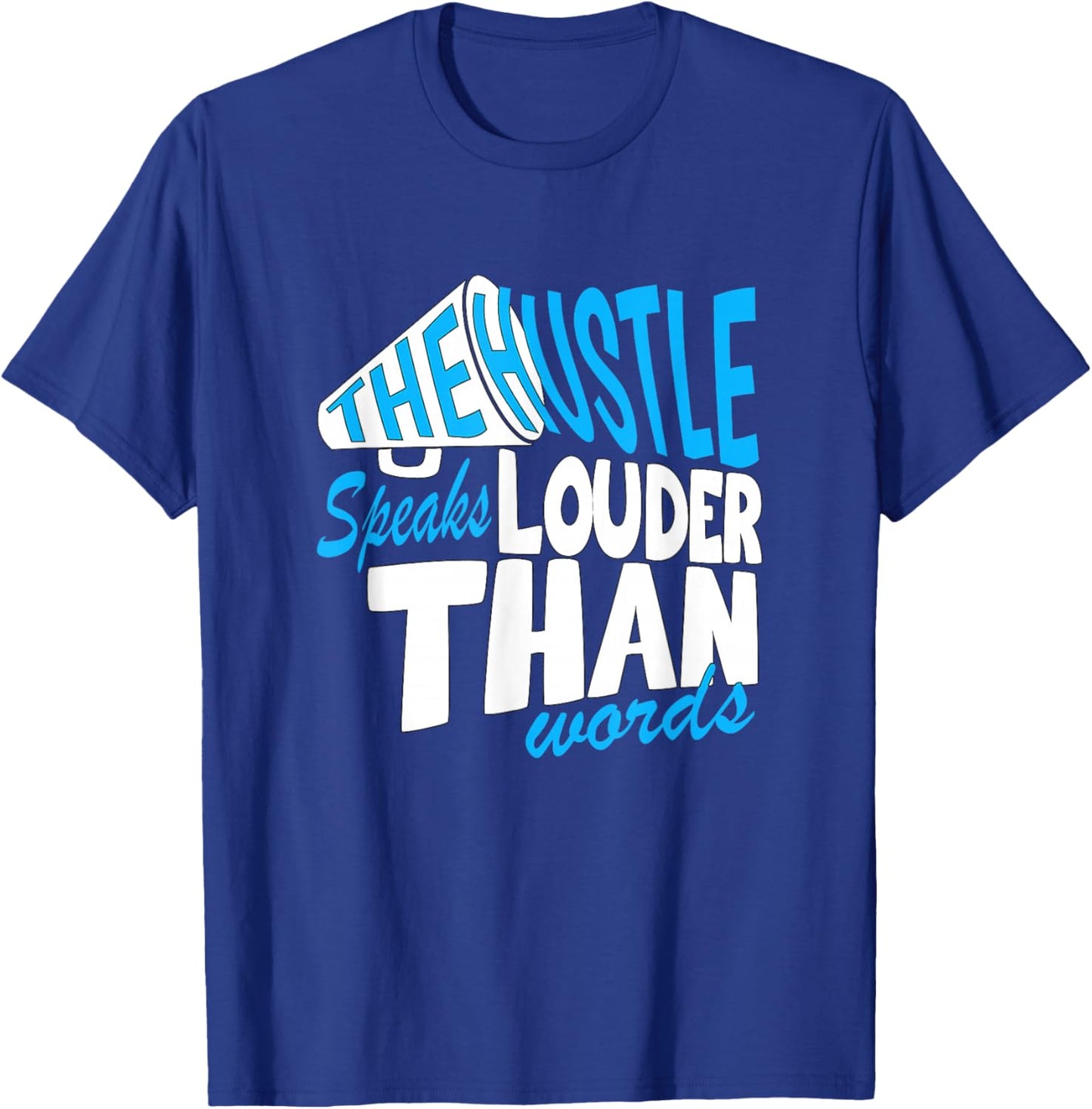 Blue Color Hustle Speaks Louder Blue Graphic T-Shirt - T-Shirt | Royal