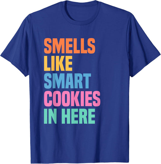 Smells Like Smart Cookies in Here Funny Testing Day Teacher T-Shirt - T-Shirt | Royal