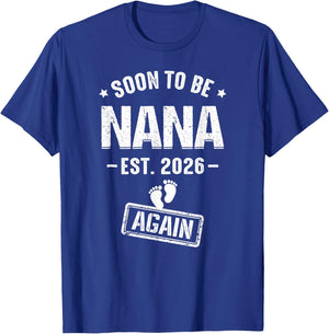 Soon to Be Nana Again Est 2026 Promoted to Nana T-Shirt - T-Shirt | Royal