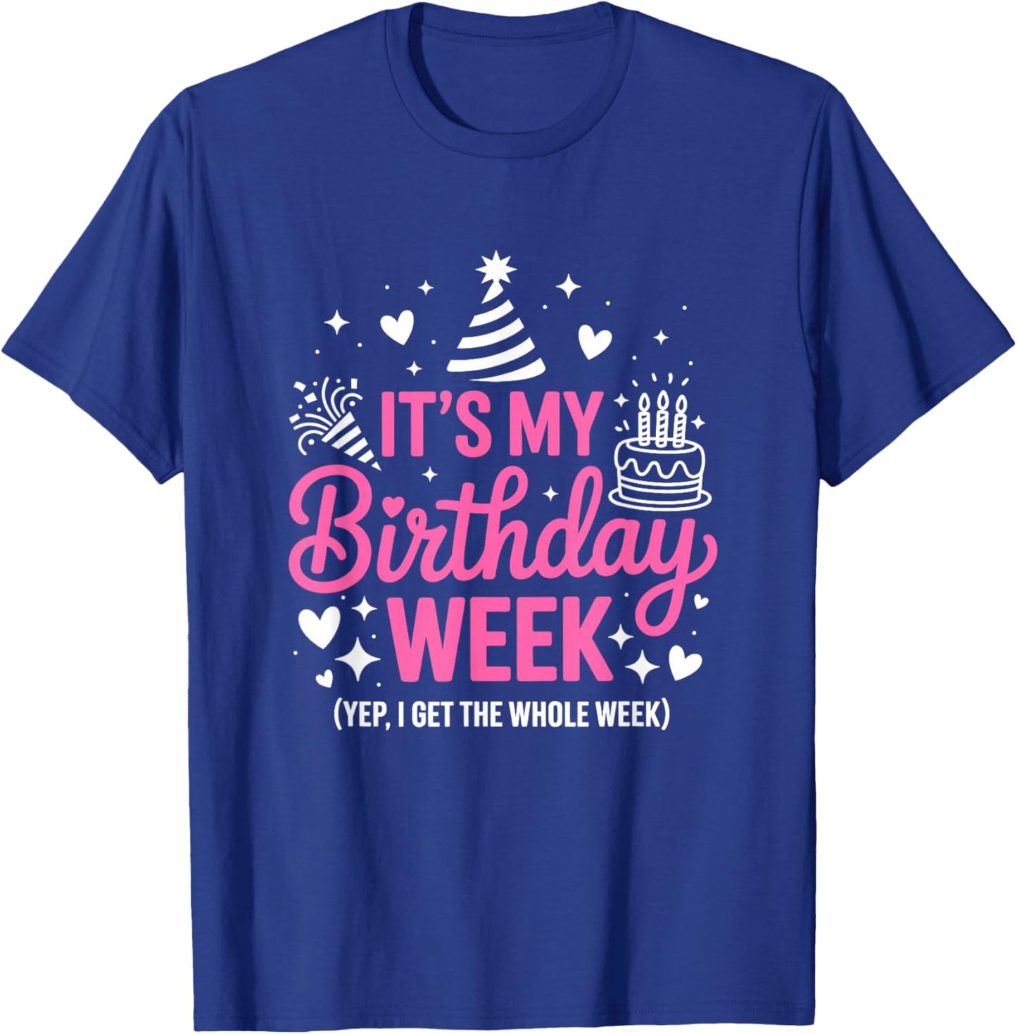 Birthday Party Girl It's My Birthday Week Yep The Whole Week T-Shirt - T-Shirt | Royal