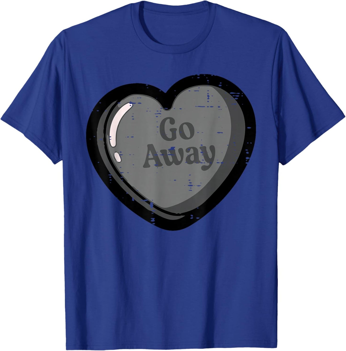 Anti Valentines Day Heart Tablet Go Away Funny Men Women T-Shirt - T-Shirt | Royal