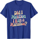 Did I Mention i Ran A Marathon? Funny Marathon Running Quote T-Shirt - T-Shirt | Royal