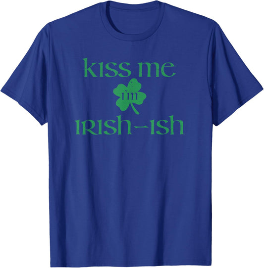 Kiss Me I'm Irish-Ish Men Women Kids St Patricks Day T-Shirt - T-Shirt | Royal