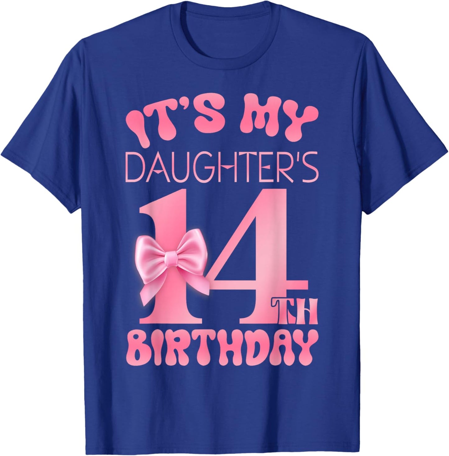 It's My Daughter's 14th Birthday Girl Pink Party Themes T-Shirt - T-Shirt | Royal