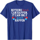 Nothing Bad Can Happen It Can Only Good Happen T-Shirt - T-Shirt | Royal