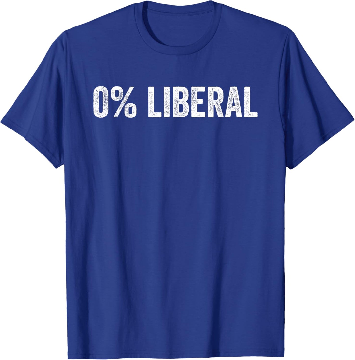 0 Percent Liberal Political Funny Zero Percent Sarcastic T-Shirt - T-Shirt | Royal