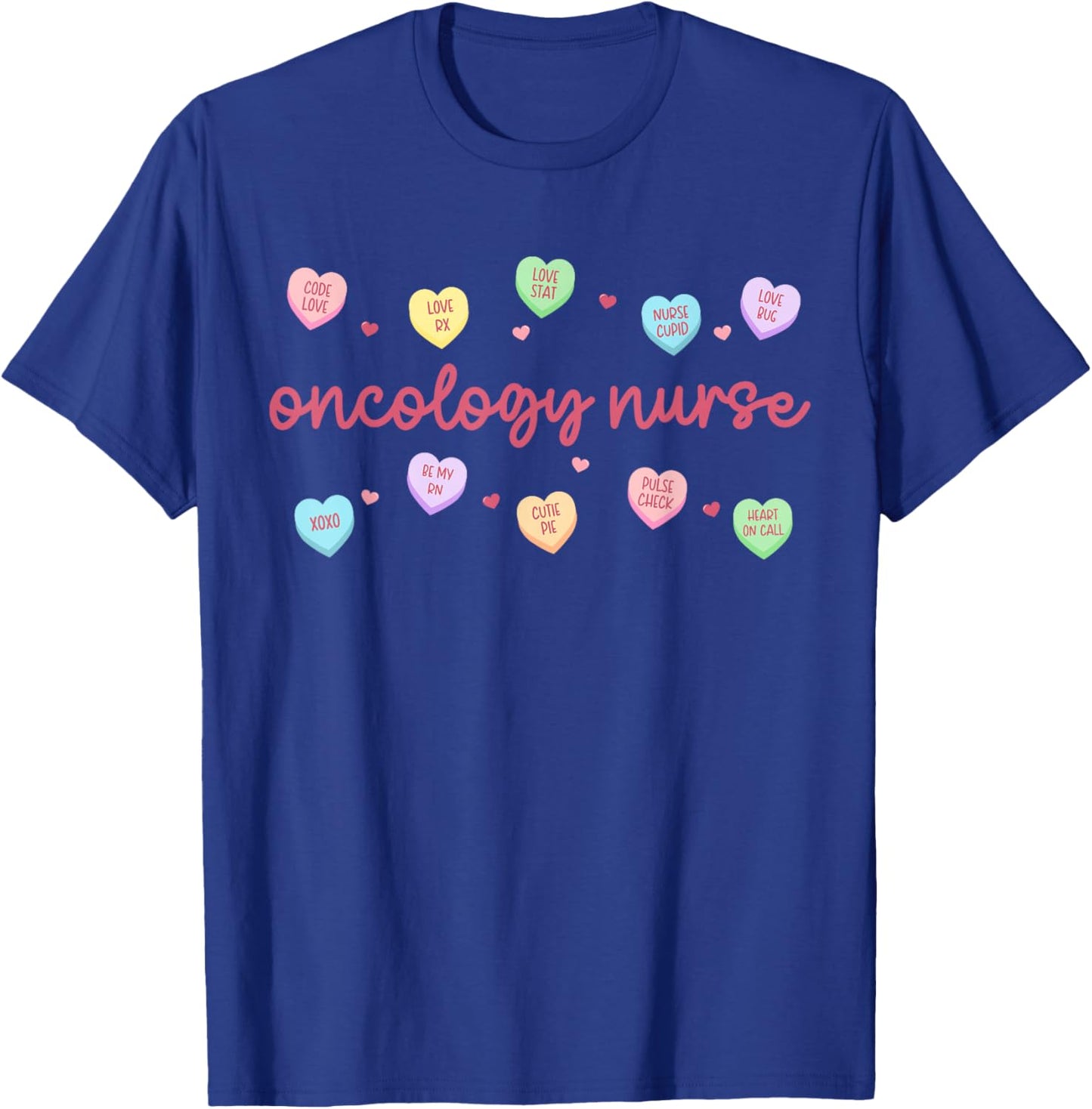 Oncology Nurse Valentine Day Heart Candy Oncology Therapy T-Shirt - T-Shirt | Royal