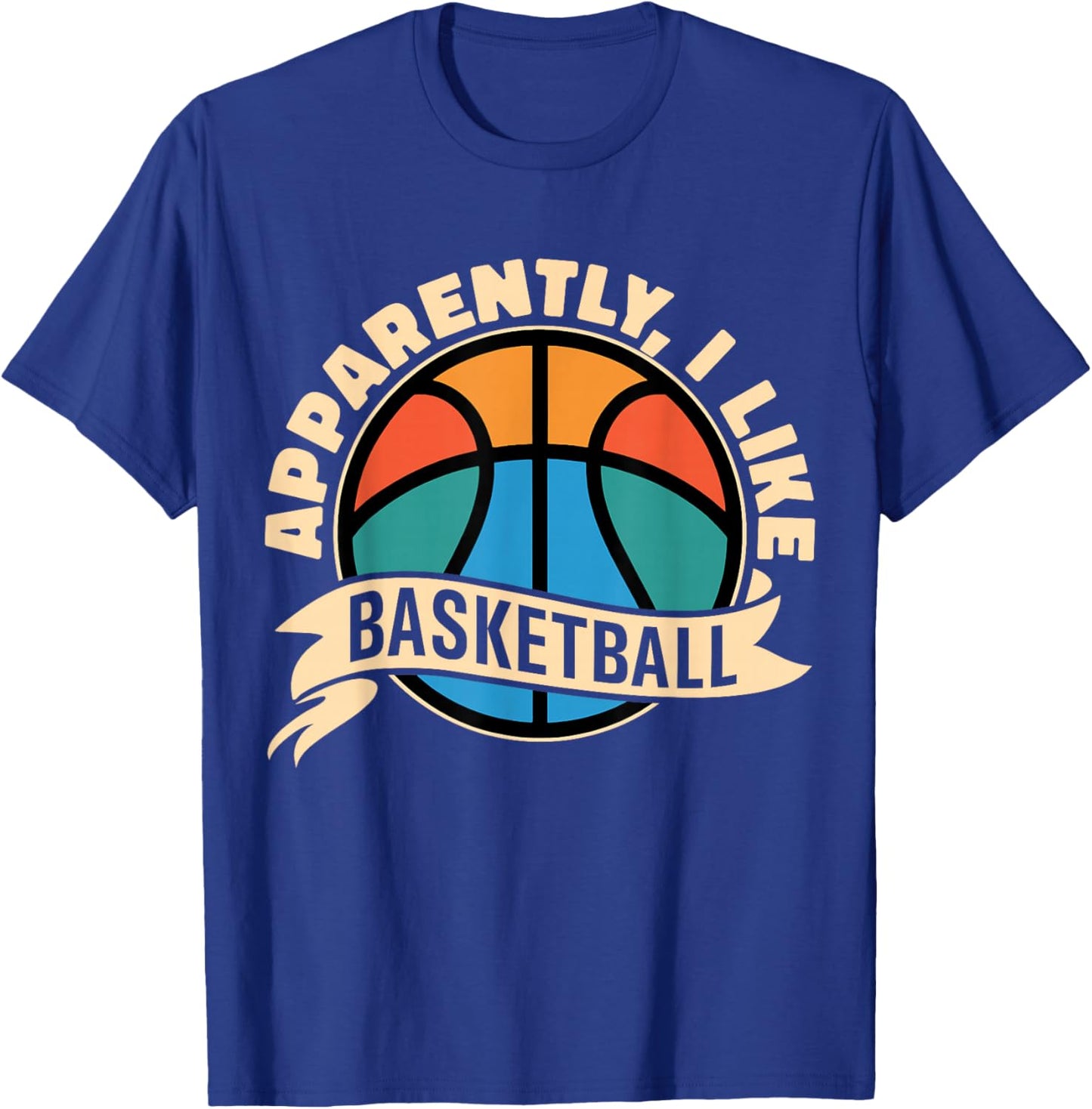 Apparently I Like Basketball Sports Fan Basketball Mom T-Shirt - T-Shirt | Royal