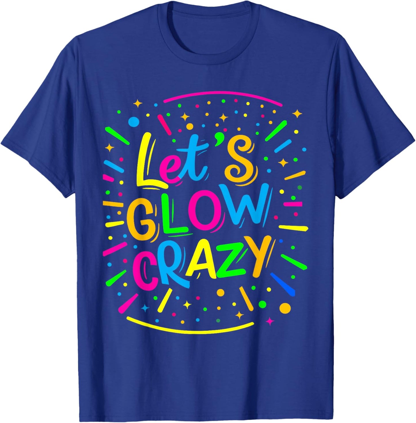Let's Crazy Retro Colorful Birthday Party 80s Group Team T-Shirt - T-Shirt | Royal