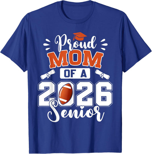 Proud Mom of A 2026 Senior Football Graduate Graduation T-Shirt - T-Shirt | Royal