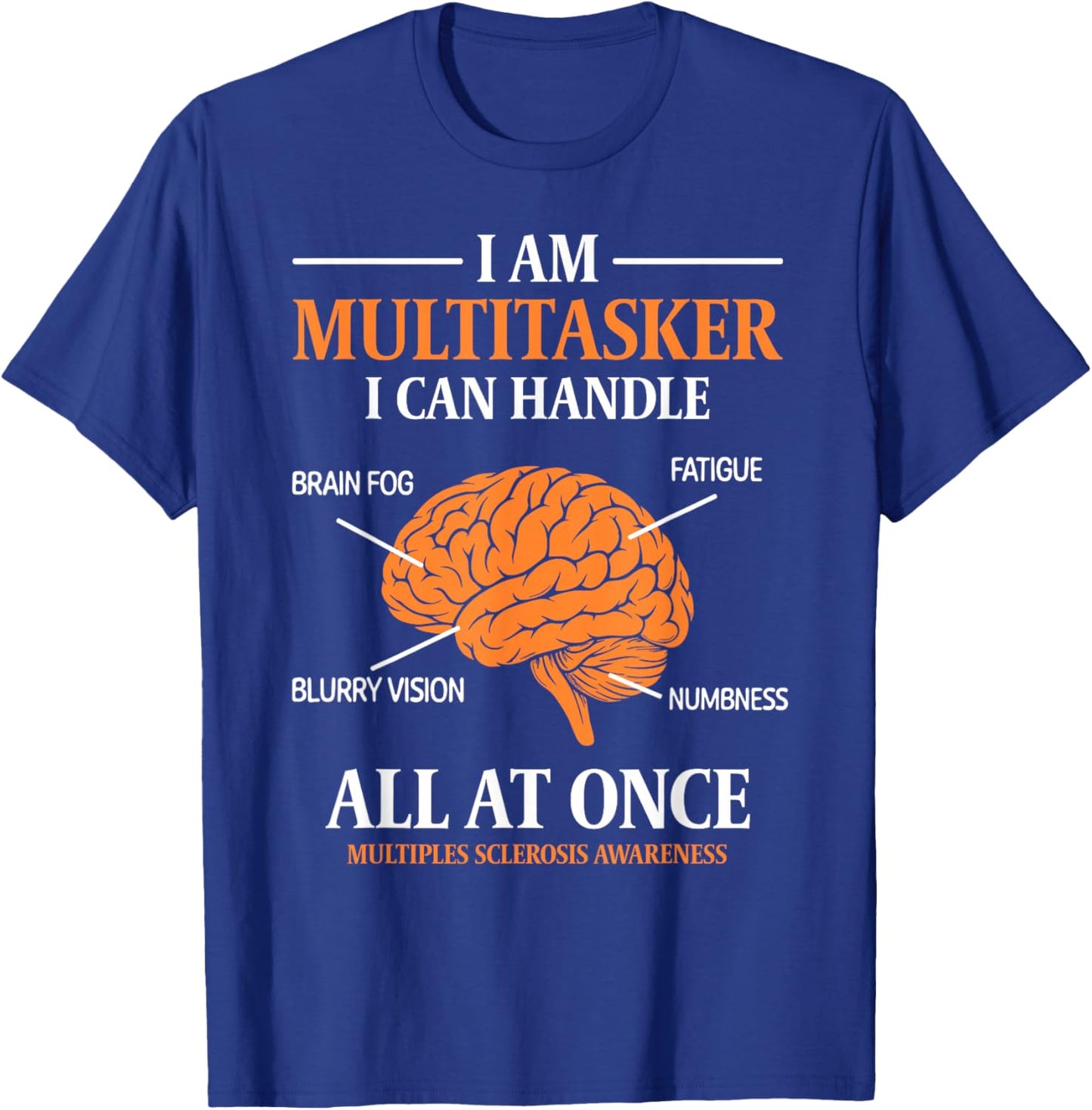 Funny MS Warrior Multitasker Multiple Sclerosis T-Shirt - T-Shirt | Royal