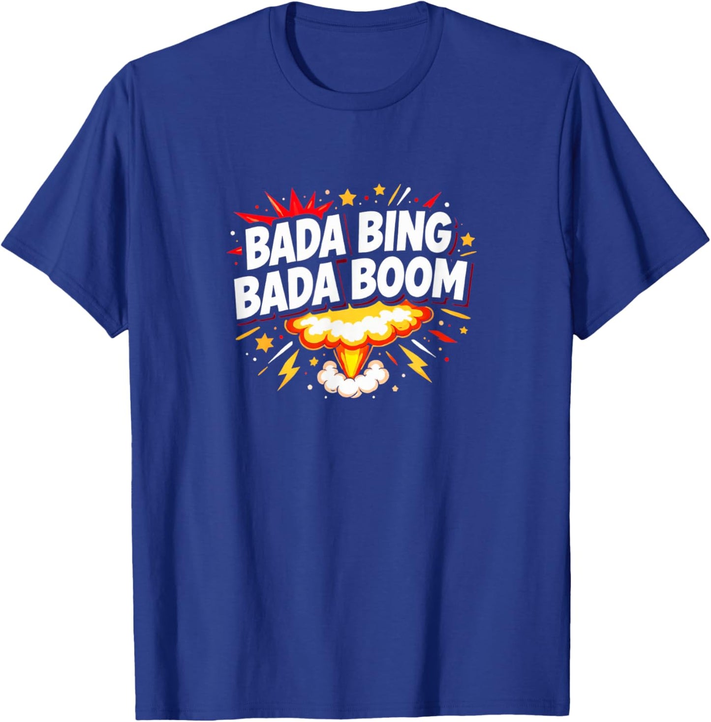 Bada Bing - Bada Boom T-Shirt - T-Shirt | Royal