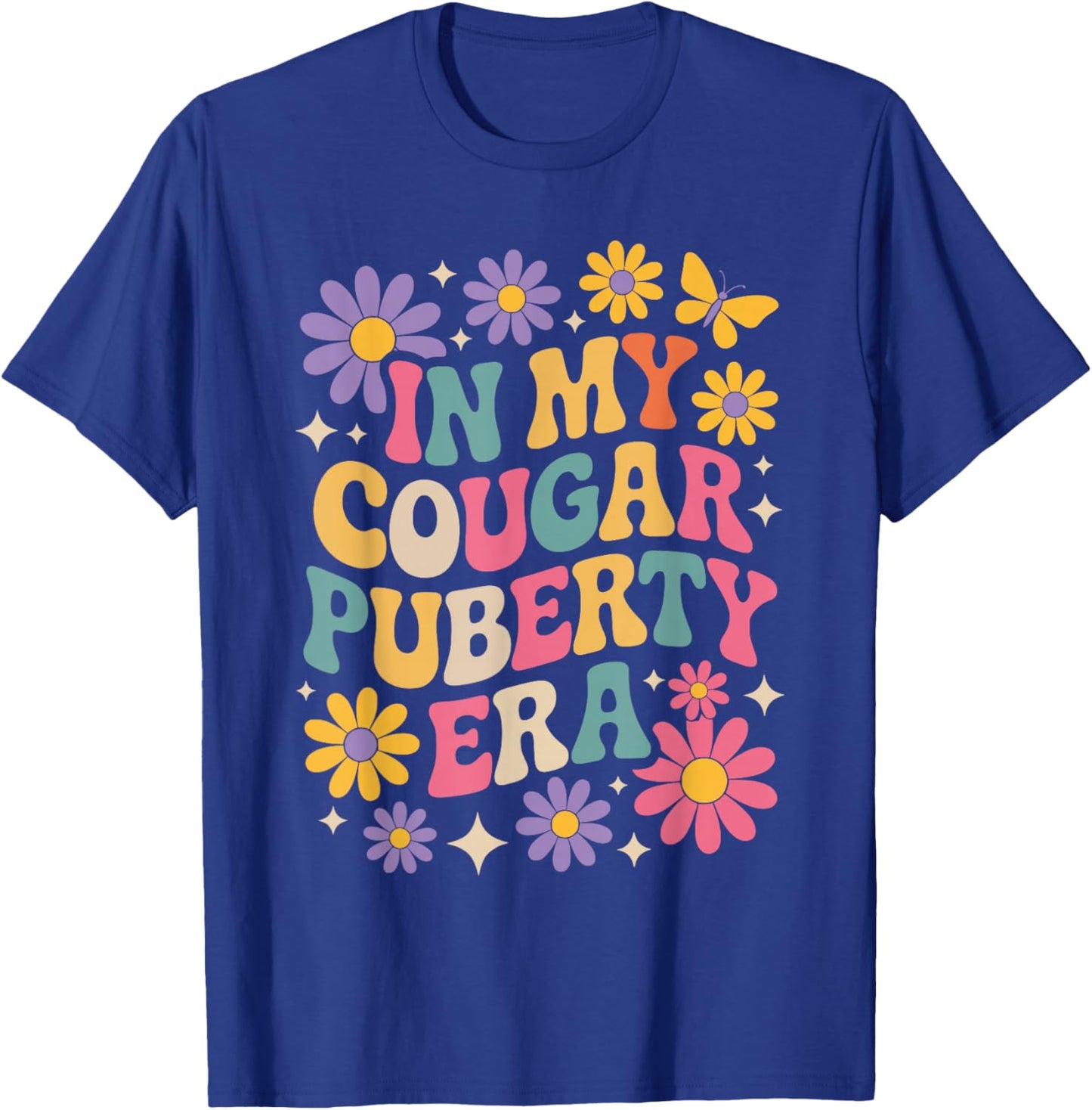 Cougar Puberty Funny Menopause Perimenopause T-Shirt - T-Shirt | Royal