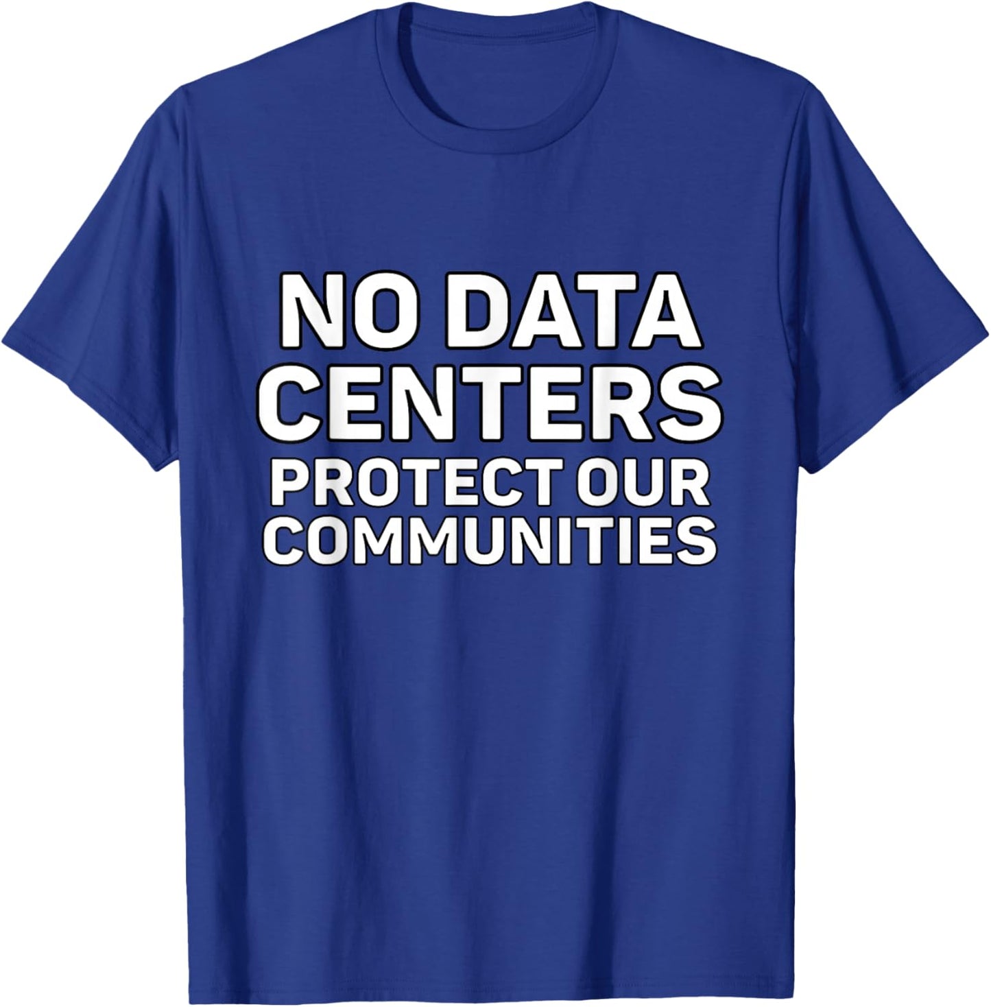 No Data Centers T-Shirt - T-Shirt | Royal