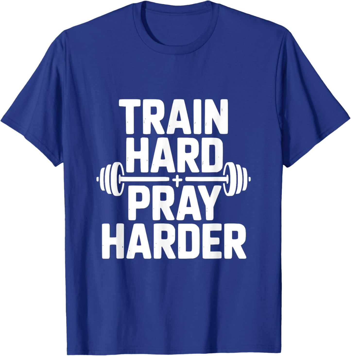 Train Hard Pray Harder Motivational Gym Fitness T-Shirt - T-Shirt | Royal