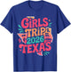 Girls Trip 2026 Texas Travel Funny Outfit T-Shirt - T-Shirt | Royal