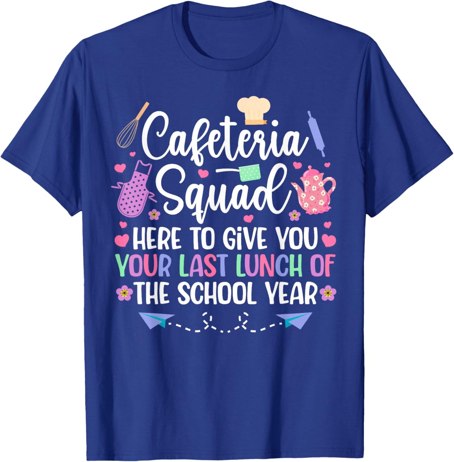 Cafeteria Squad Lunch Lady Last Day of School Lunch Lady T-Shirt - T-Shirt | Royal