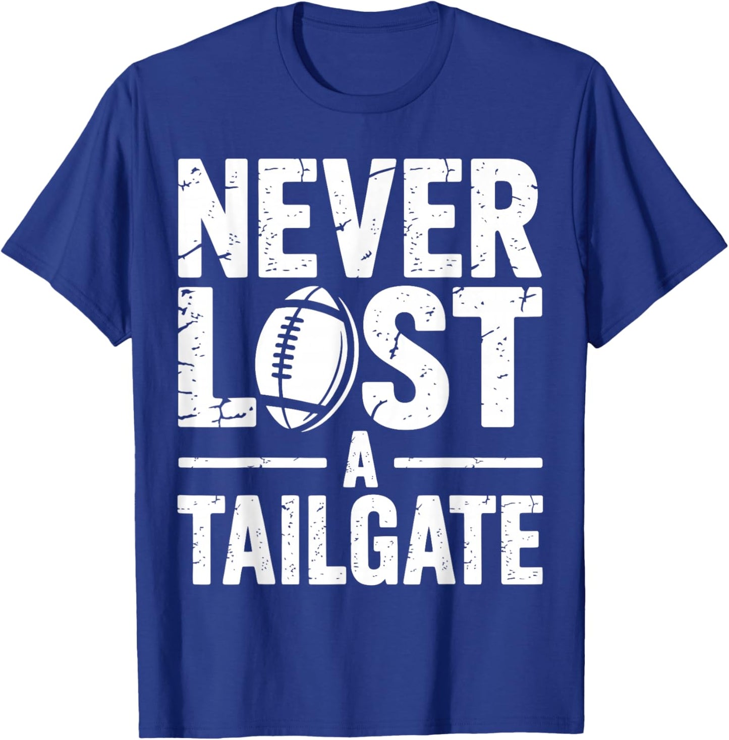 Never Lost A Tailgate Funny Football Game Day T-Shirt - T-Shirt | Royal