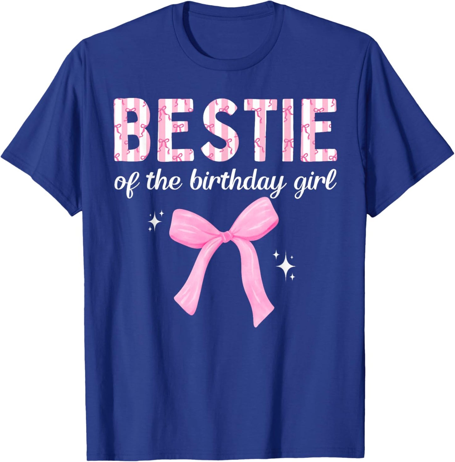 Bestie of The Birthday Girl Coquette Bow Family Matching T-Shirt - T-Shirt | Royal