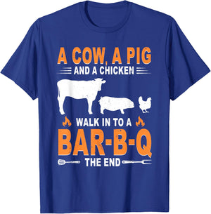 A Cow A Pig and A Chicken Walk Into A Bar B Q The End T-Shirt - T-Shirt | Royal