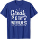 Great is Thy Faithfulness - Lord Unto Me T-Shirt - T-Shirt | Royal
