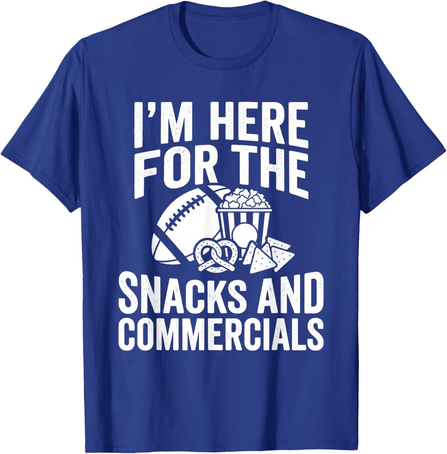 I'm Here for Snacks and Commercials Funny Football Fans T-Shirt - T-Shirt | Royal