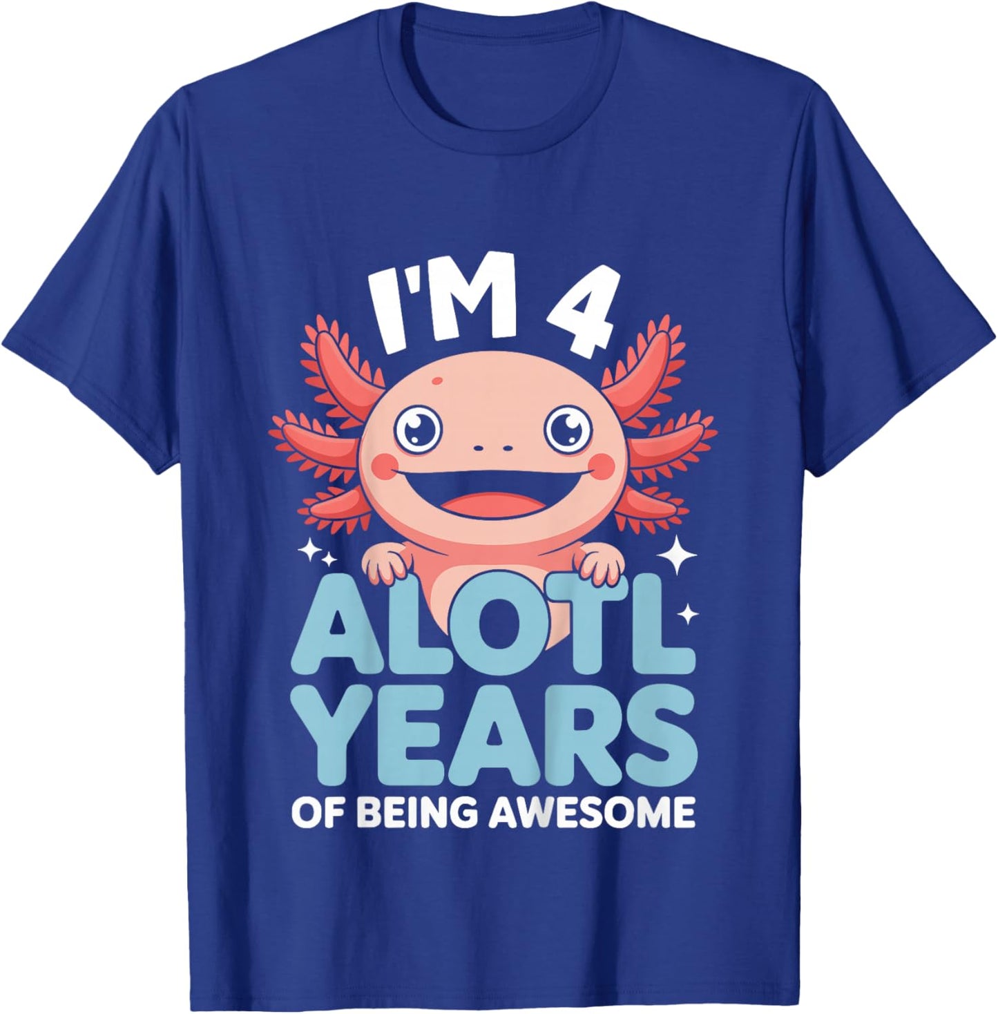 Kids 4th Birthday I’m 4 Alotl Years Awesome Girl Boy T-Shirt - T-Shirt | Royal