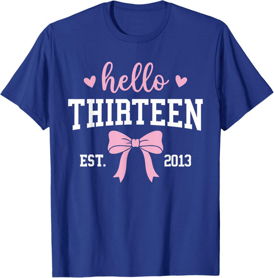 Hello Thirteen Est 2013 13th Birthday 13 Years Old T-Shirt - T-Shirt | Royal