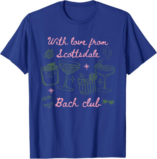 with Love from Scottsdale Bach Club Bachelorette Party T-Shirt - T-Shirt | Royal