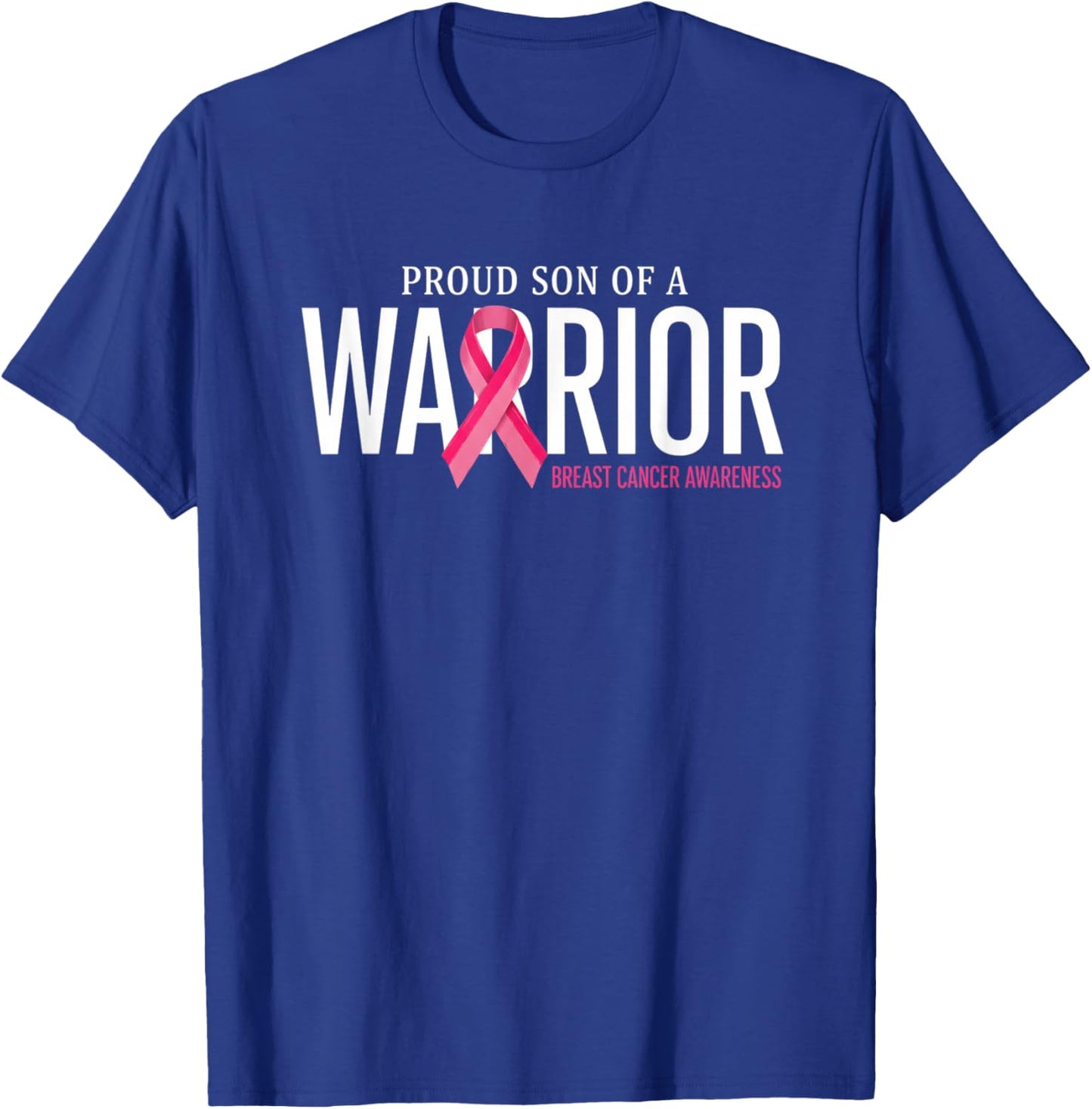 Breast Cancer Awareness, Proud Son of A Warrior T-Shirt - T-Shirt | Royal