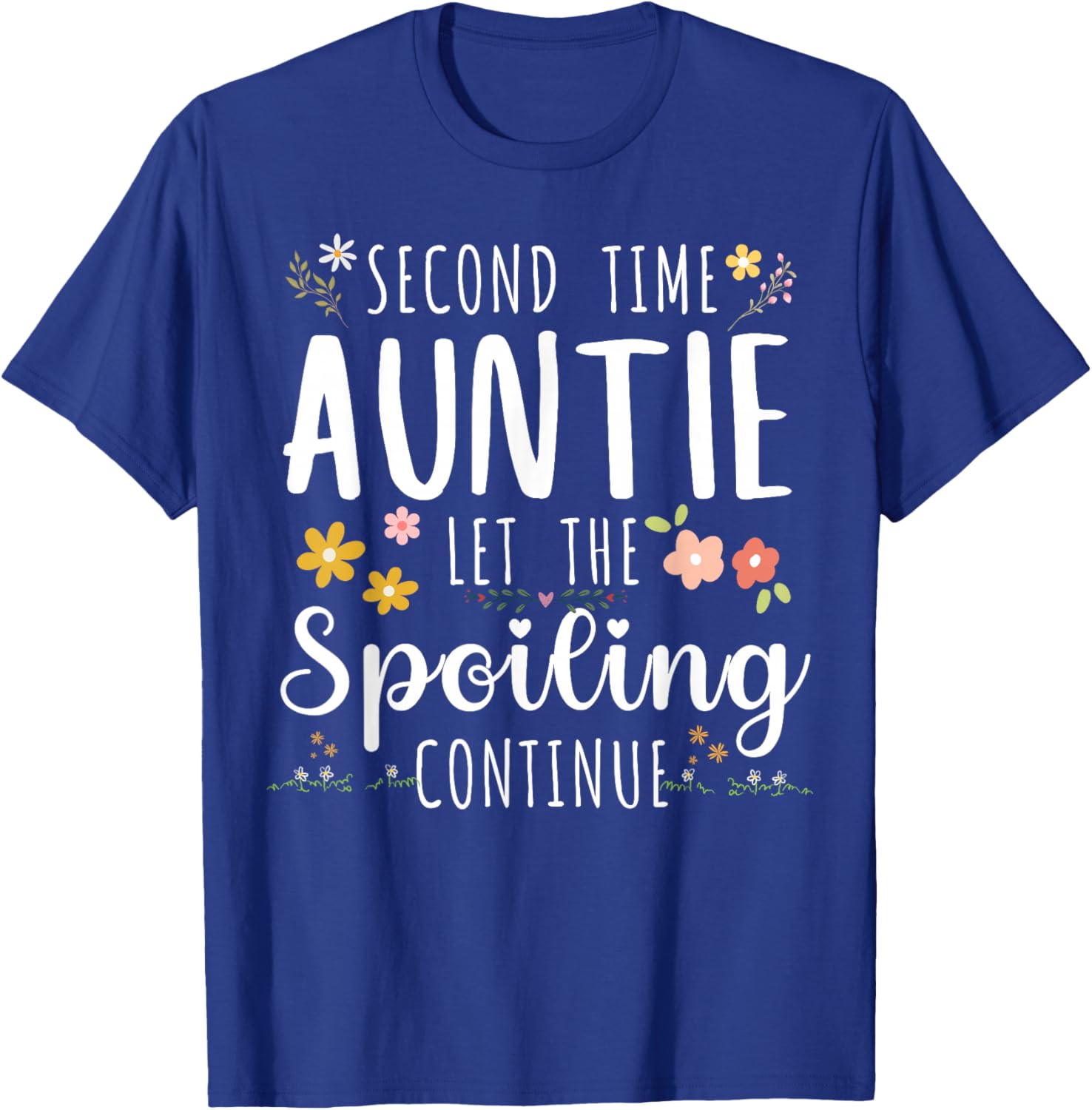 Second Time Aunt Let The Spoiling Continue 2nd Baby Gifts T-Shirt - T-Shirt | Royal