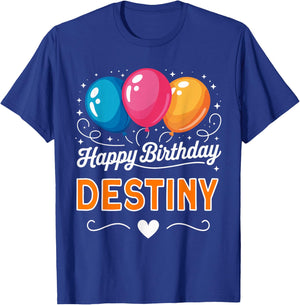 Happy Birthday Destiny T-Shirt - T-Shirt | Royal