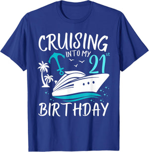Cruising Into My 21st Cruise Vacation 21 Years Old Birthday T-Shirt - T-Shirt | Royal