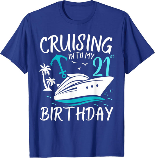 Cruising Into My 21st Cruise Vacation 21 Years Old Birthday T-Shirt - T-Shirt | Royal