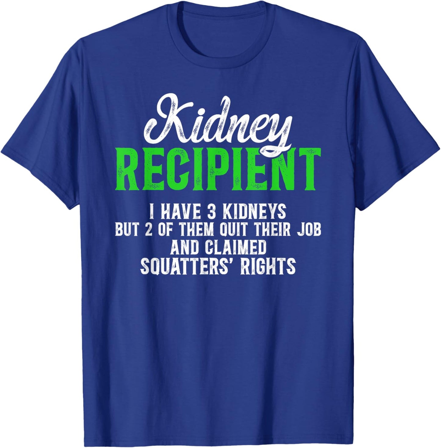 Kidney Recipient Funny Kidney Transplant Survivor T-Shirt - T-Shirt | Royal